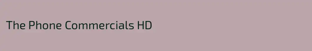 The Phone Commercials HD